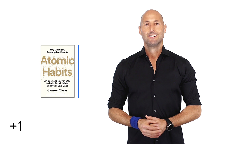 Atomic Habits: Tiny = Mighty - +1 | Optimize